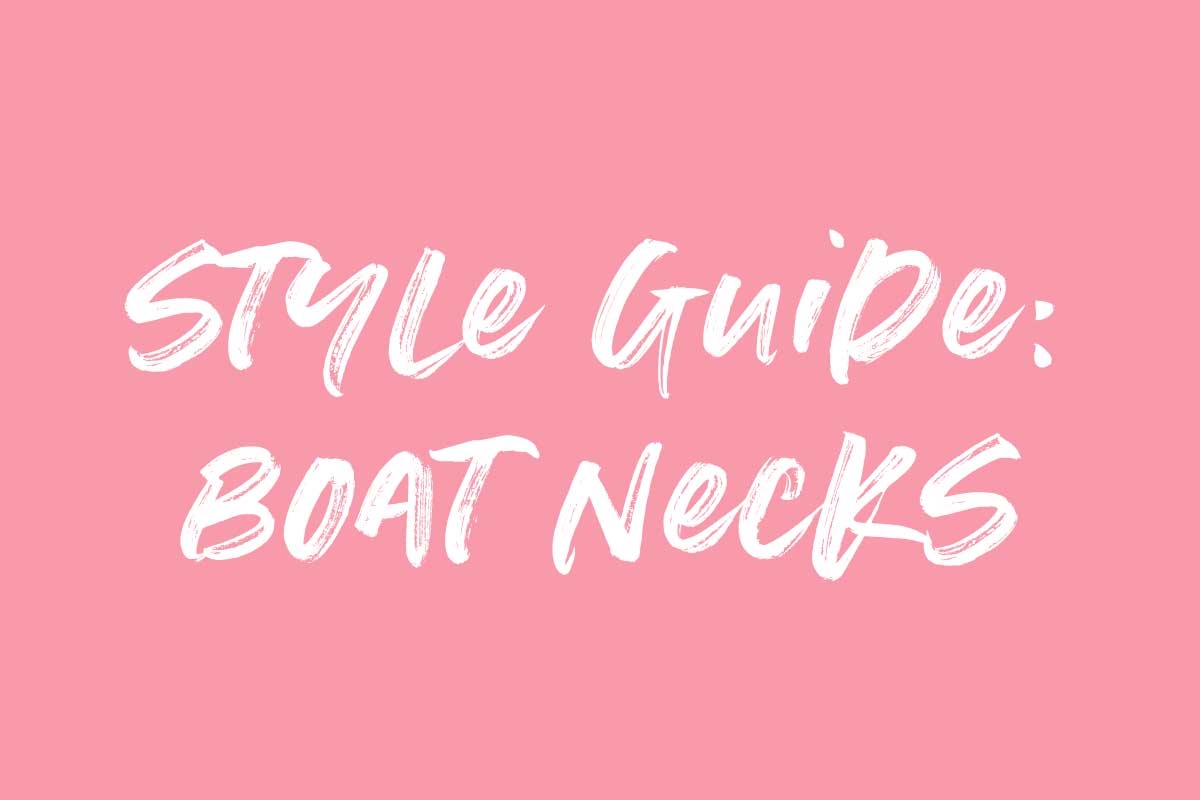 STYLE GUIDE // CHAPTER 1 - Boat Necklines