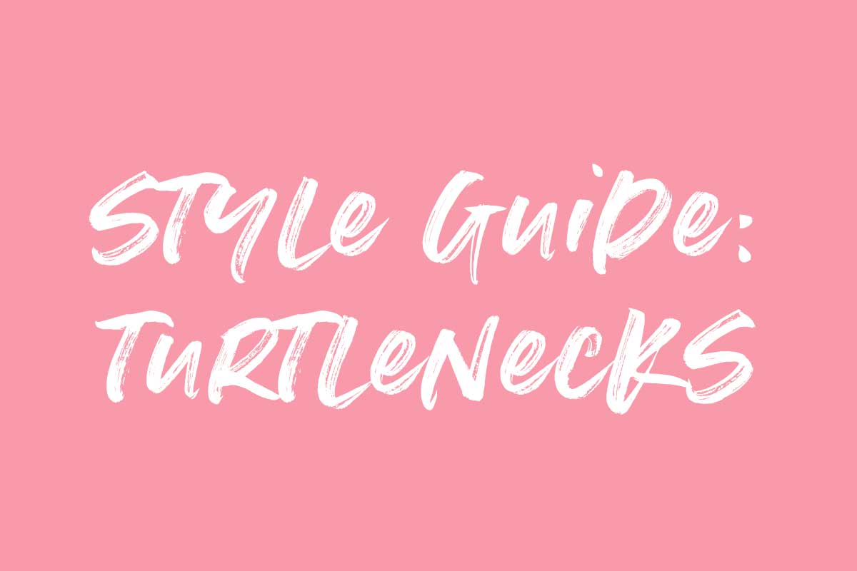 STYLE GUIDE // CHAPTER 4 - It's Turtleneck Time!