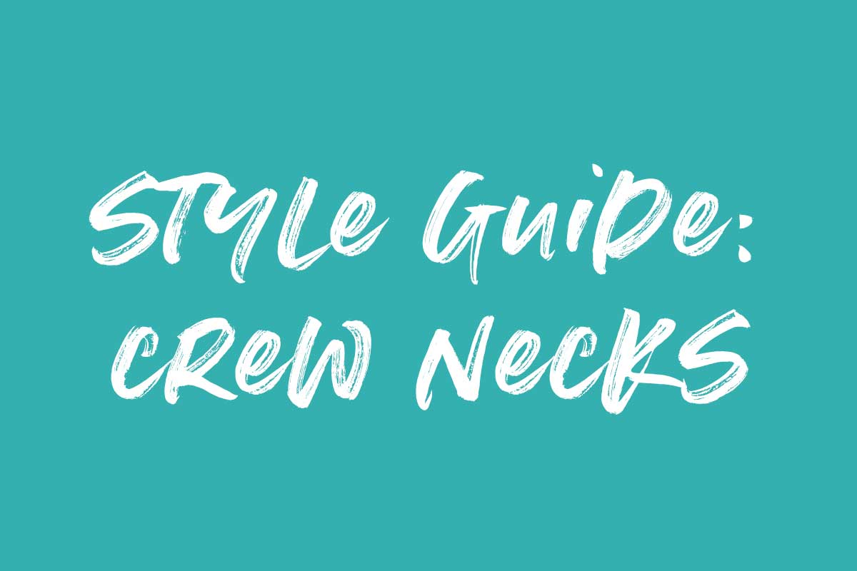 STYLE GUIDE // CHAPTER 5 - Crew Necks