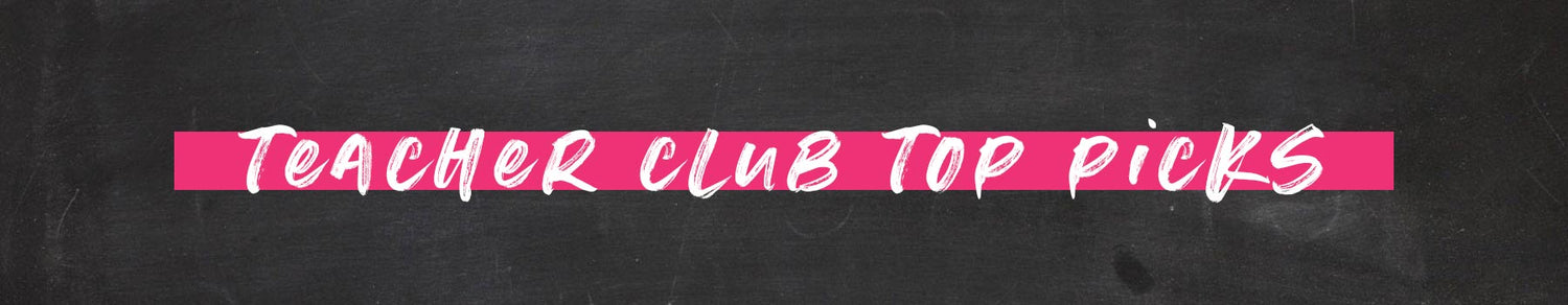Teacher Club Top Picks